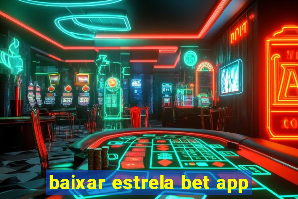 baixar estrela bet app