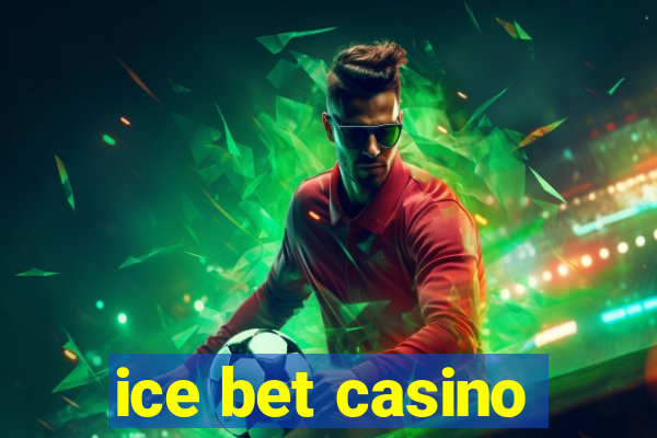 ice bet casino