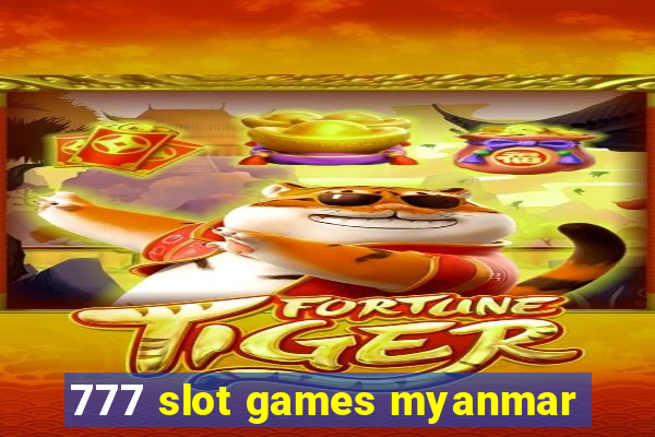 777 slot games myanmar