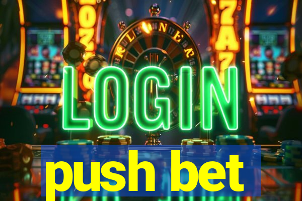 push bet