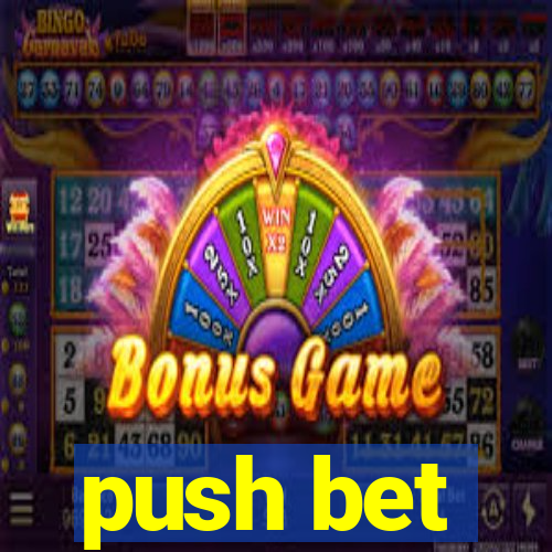 push bet