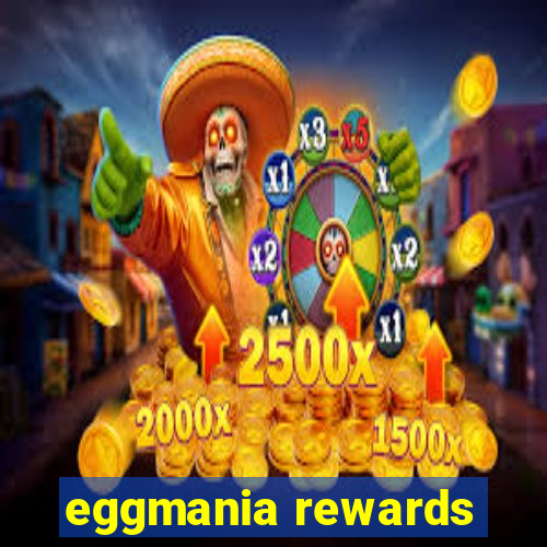 eggmania rewards