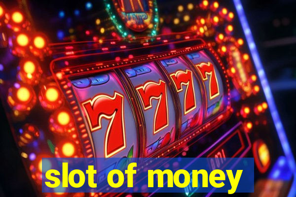 slot of money