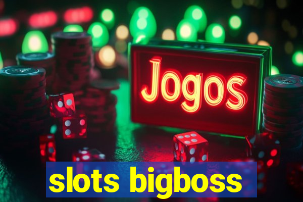 slots bigboss