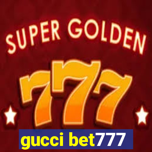 gucci bet777