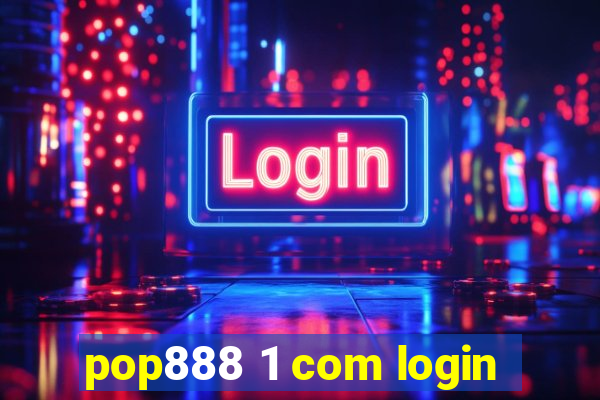 pop888 1 com login