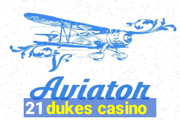 21 dukes casino