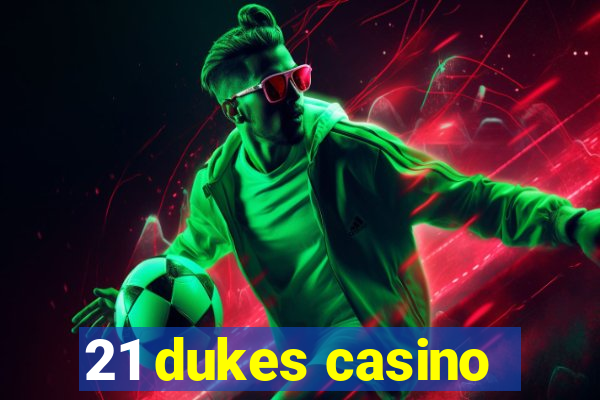 21 dukes casino