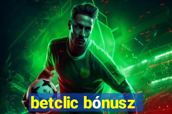 betclic bónusz