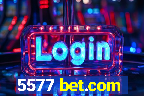 5577 bet.com