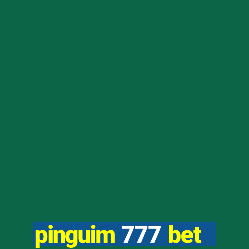 pinguim 777 bet