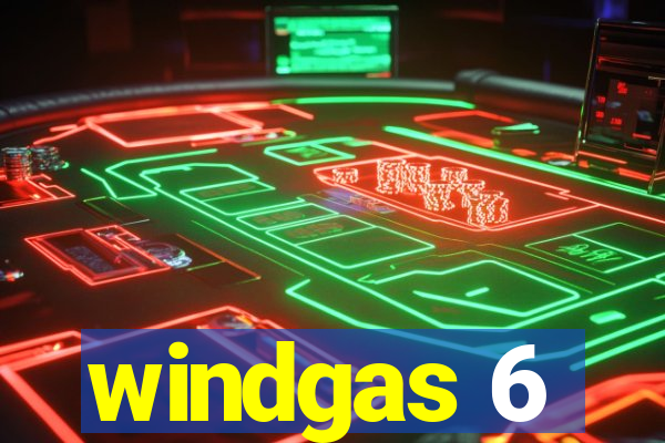 windgas 6