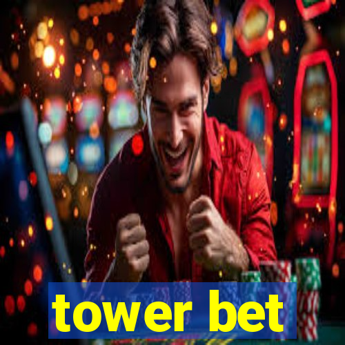 tower bet