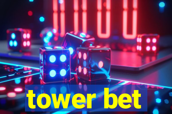 tower bet