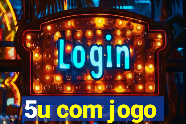 5u com jogo