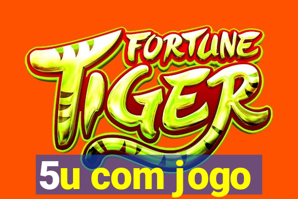 5u com jogo