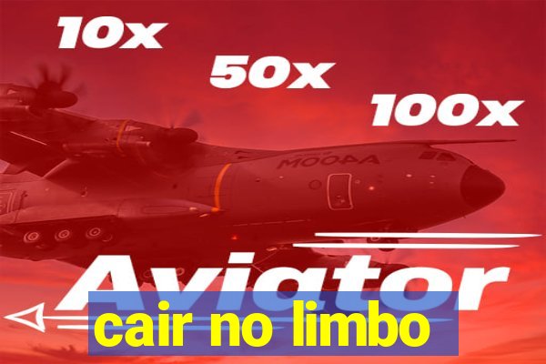 cair no limbo