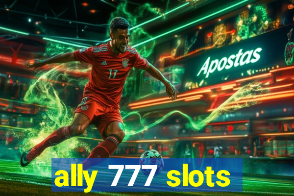 ally 777 slots