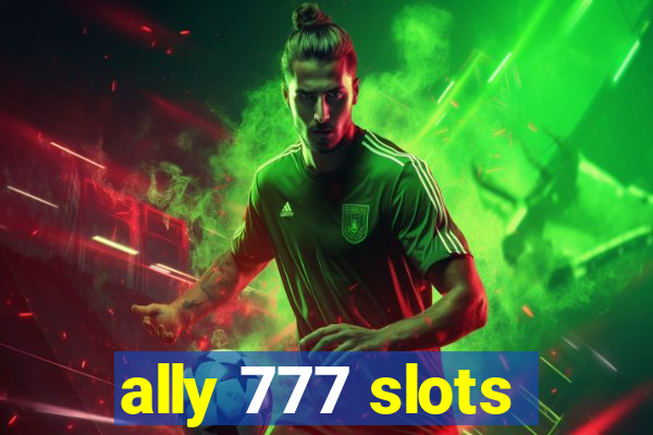 ally 777 slots