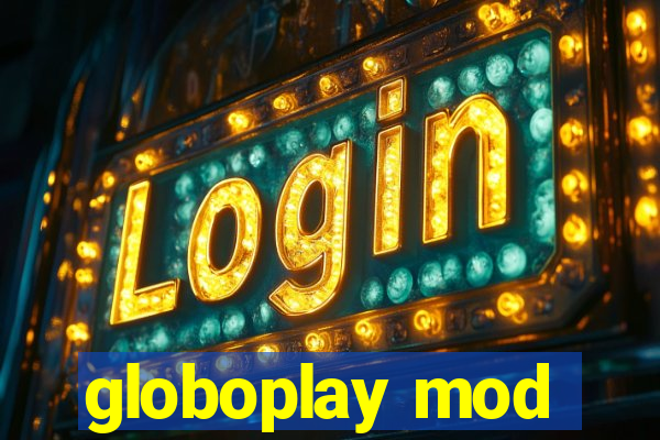 globoplay mod