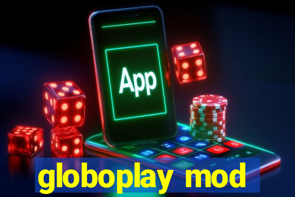 globoplay mod