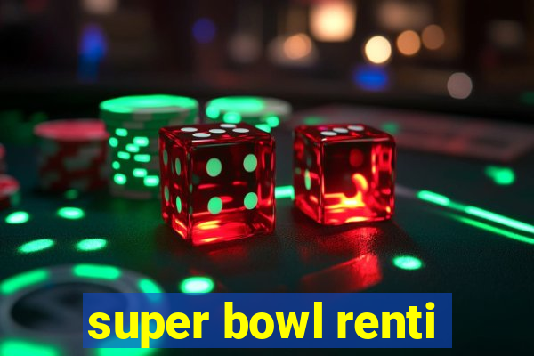 super bowl renti