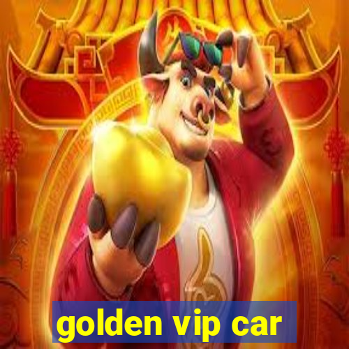 golden vip car