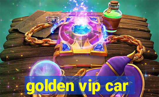 golden vip car