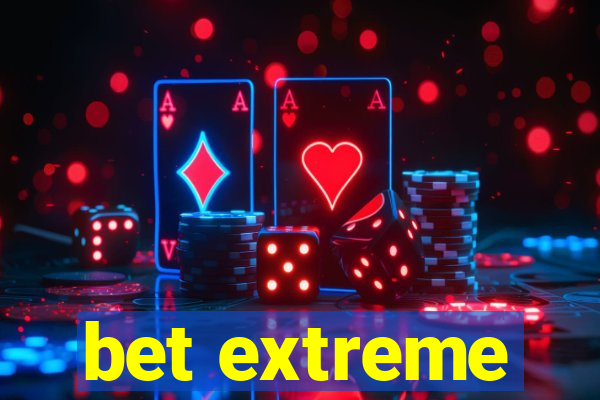 bet extreme