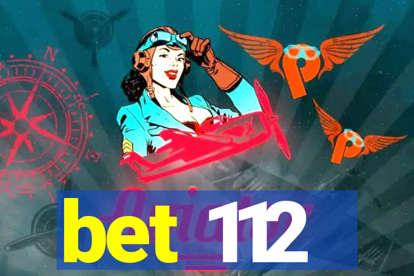 bet 112