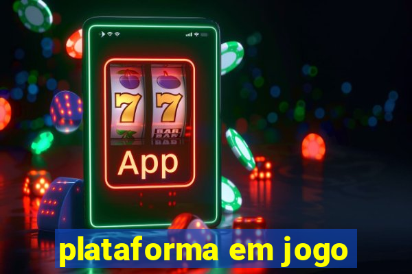 plataforma em jogo