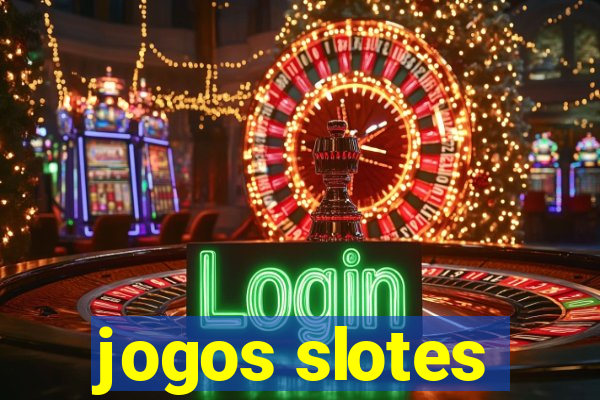 jogos slotes