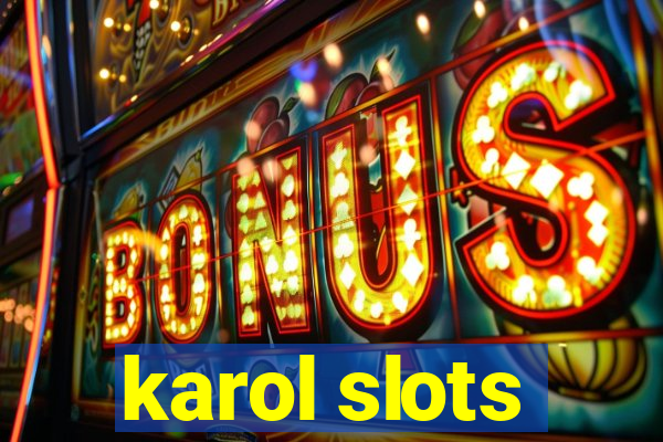 karol slots