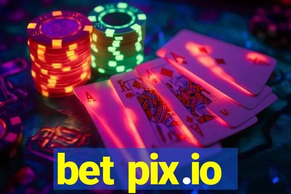 bet pix.io