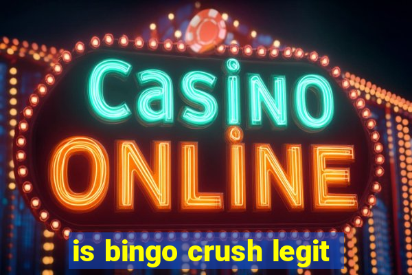 is bingo crush legit