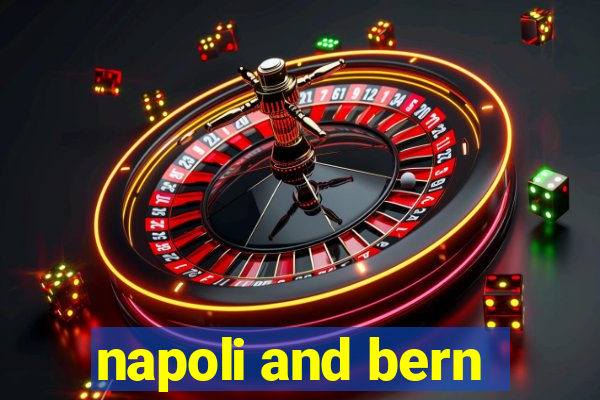 napoli and bern