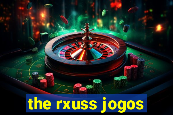 the rxuss jogos