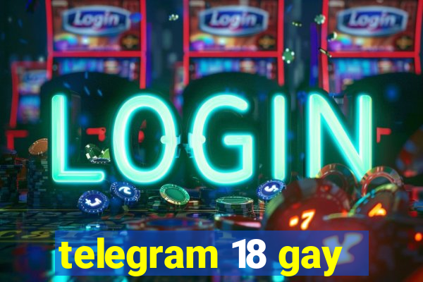 telegram 18 gay