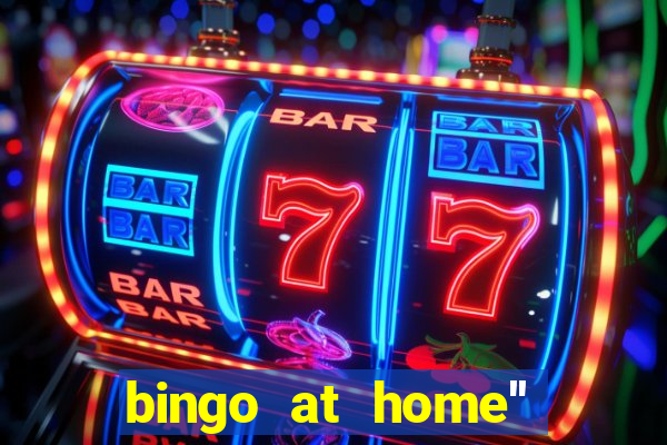 bingo at home'' app winning numbers