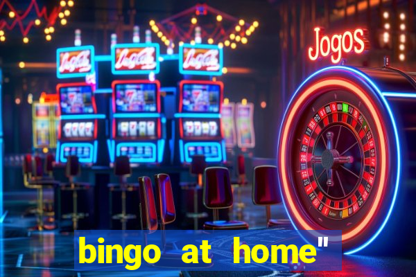 bingo at home'' app winning numbers