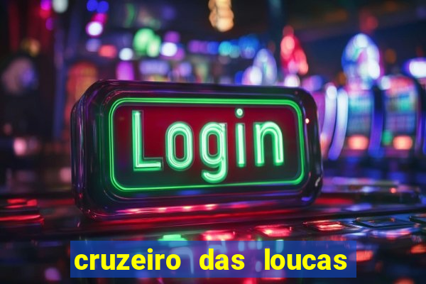 cruzeiro das loucas filme completo dublado