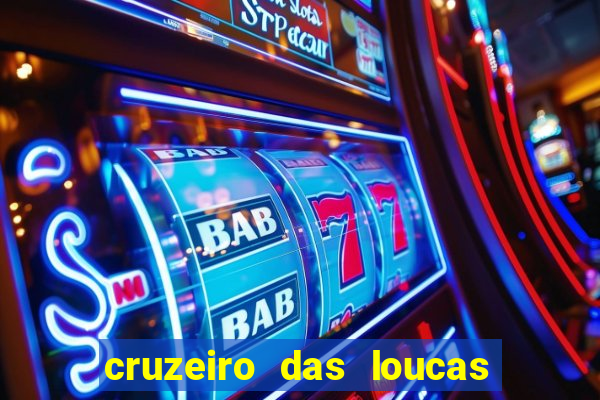 cruzeiro das loucas filme completo dublado