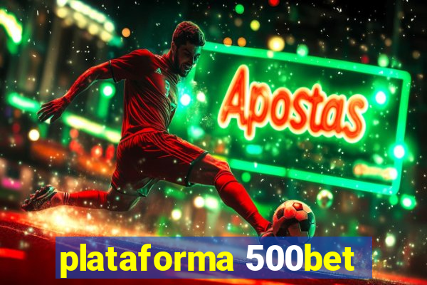 plataforma 500bet