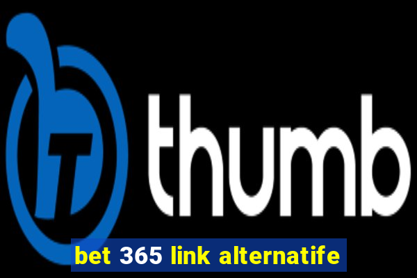 bet 365 link alternatife