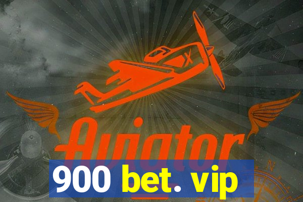 900 bet. vip