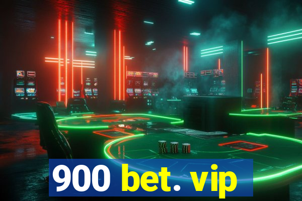 900 bet. vip