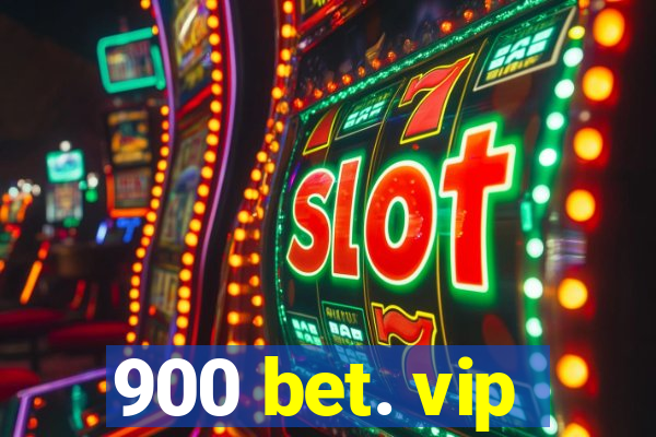 900 bet. vip