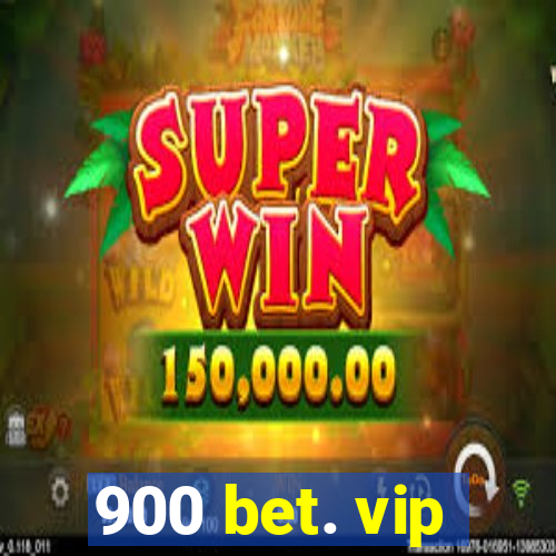 900 bet. vip