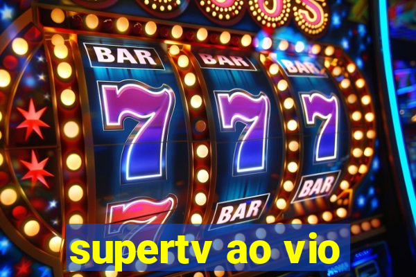 supertv ao vio