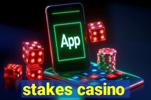 stakes casino